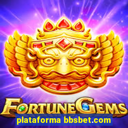 plataforma bbsbet.com